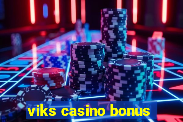 viks casino bonus