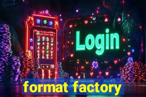 format factory