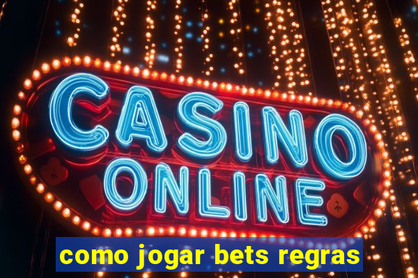 como jogar bets regras