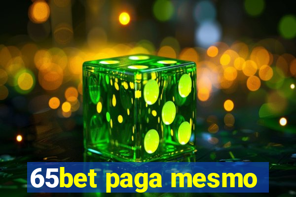 65bet paga mesmo