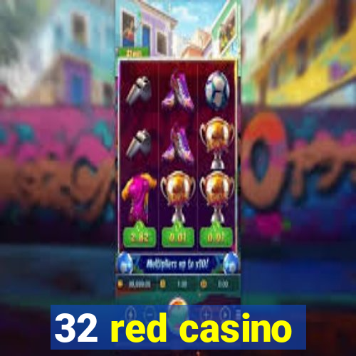 32 red casino