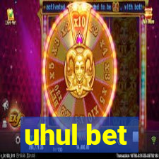 uhul bet