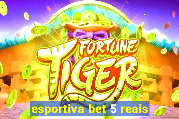 esportiva bet 5 reais