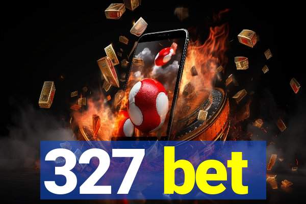 327 bet