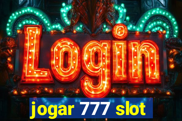 jogar 777 slot