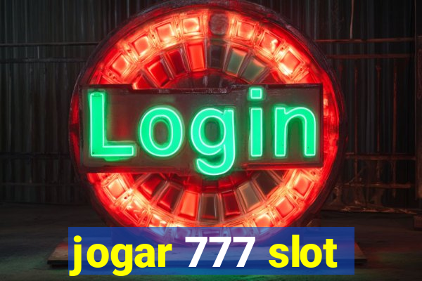 jogar 777 slot