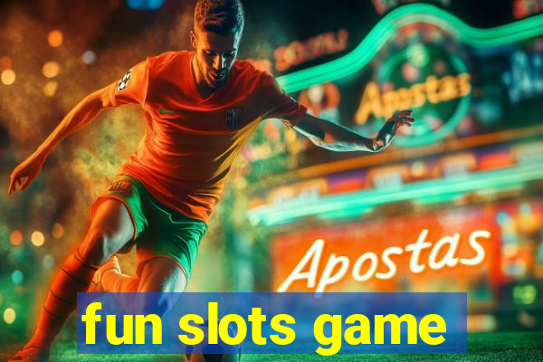 fun slots game