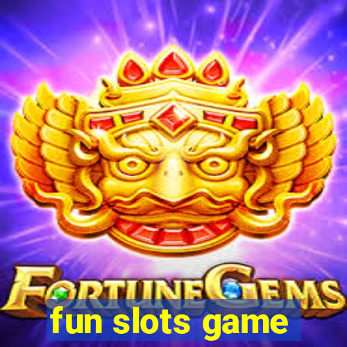 fun slots game