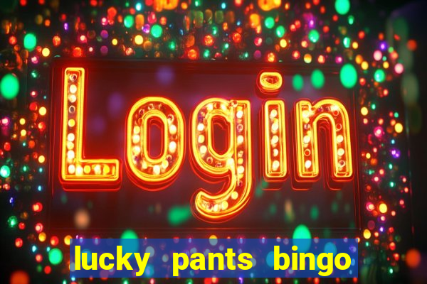 lucky pants bingo 20 free spins