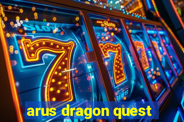 arus dragon quest