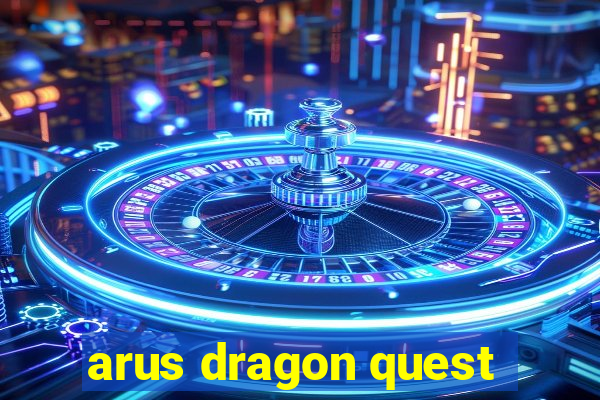 arus dragon quest