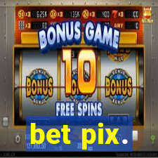 bet pix.