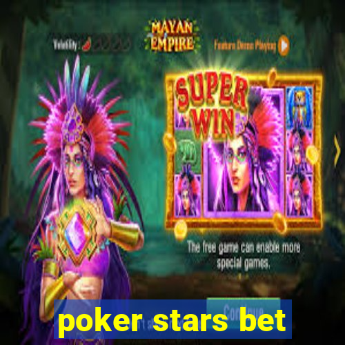 poker stars bet