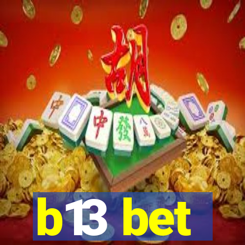 b13 bet