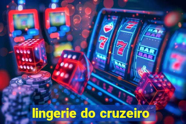 lingerie do cruzeiro