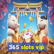 365 slots vip