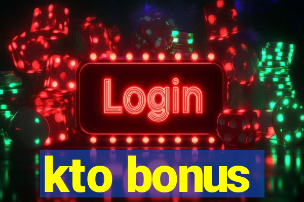 kto bonus