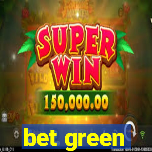 bet green