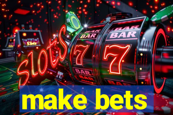 make bets