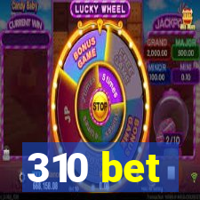 310 bet