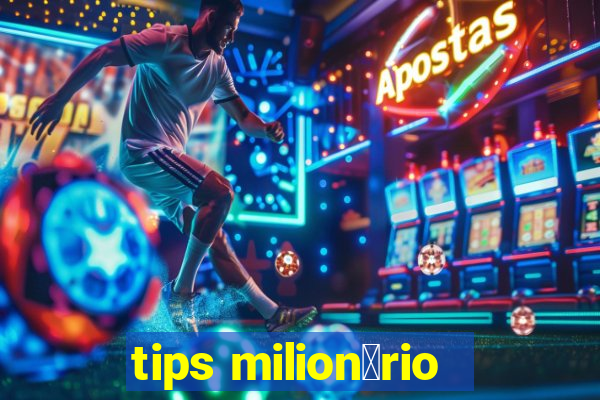 tips milion谩rio