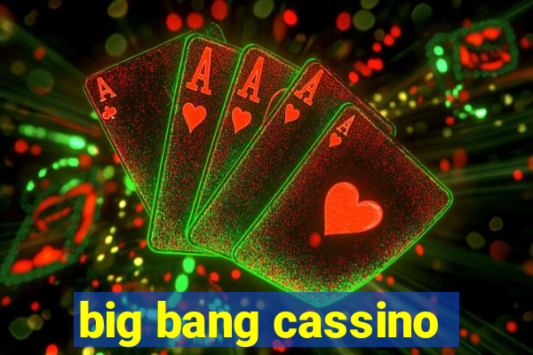 big bang cassino