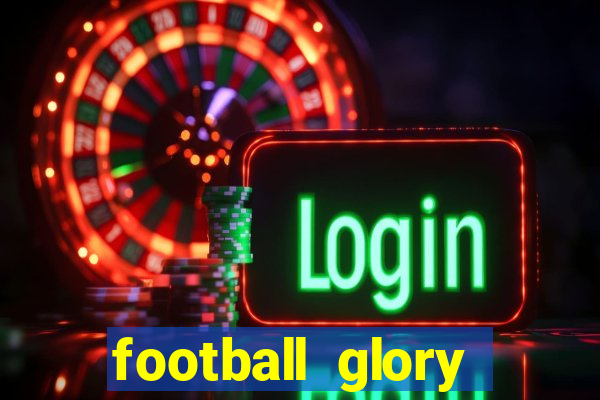 football glory online slot