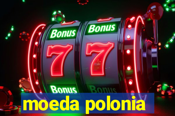 moeda polonia