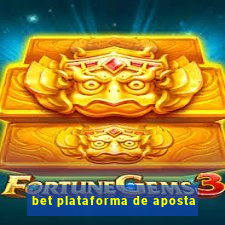 bet plataforma de aposta