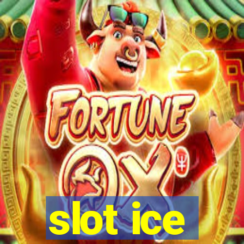 slot ice