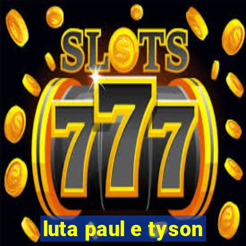 luta paul e tyson