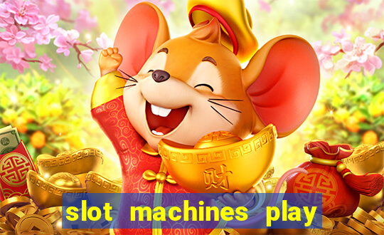 slot machines play for free