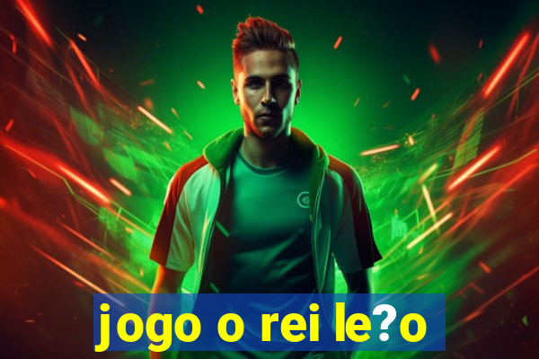 jogo o rei le?o