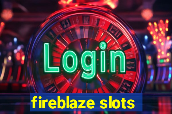 fireblaze slots