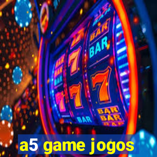 a5 game jogos