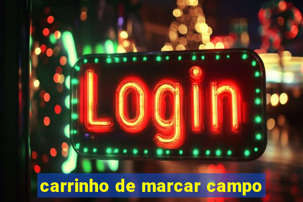 carrinho de marcar campo