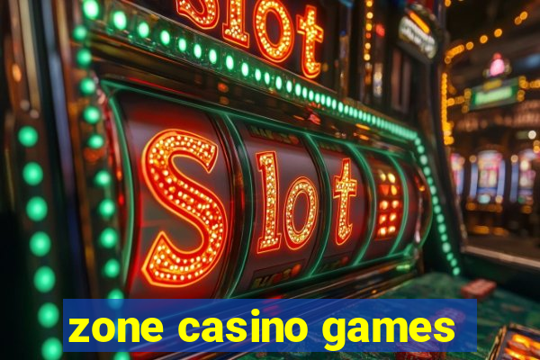 zone casino games