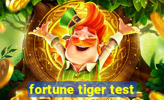 fortune tiger test