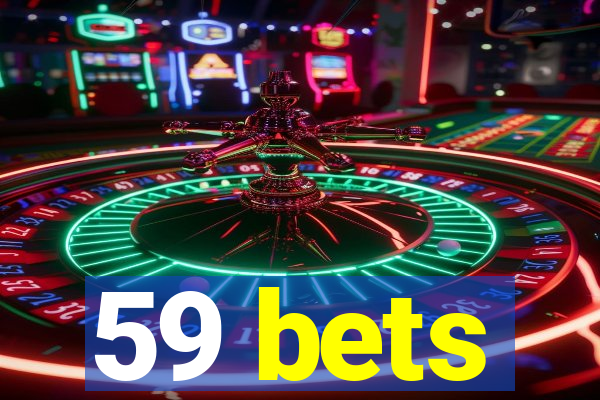 59 bets