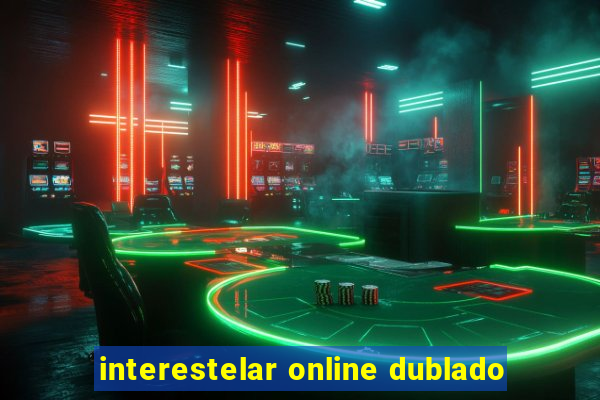 interestelar online dublado