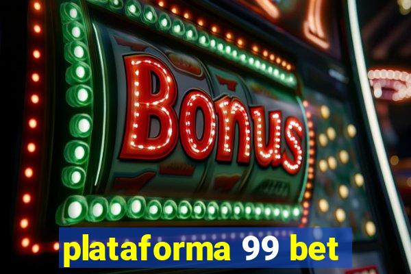 plataforma 99 bet