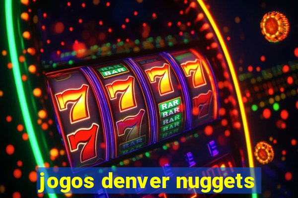 jogos denver nuggets