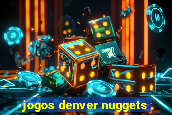 jogos denver nuggets