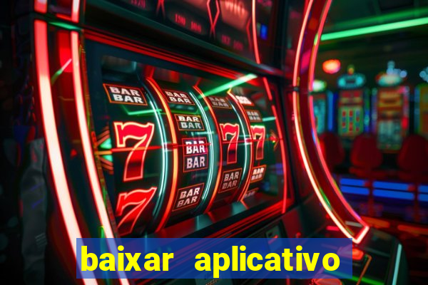 baixar aplicativo da bet365