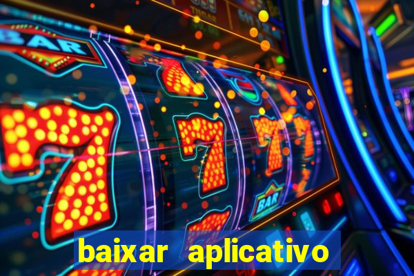 baixar aplicativo da bet365