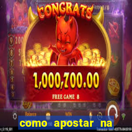 como apostar na bet 365