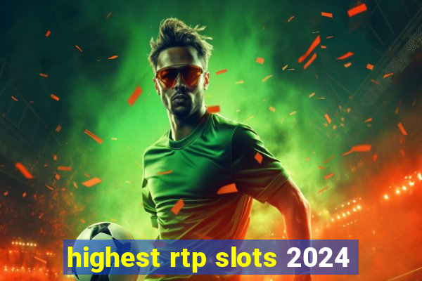 highest rtp slots 2024