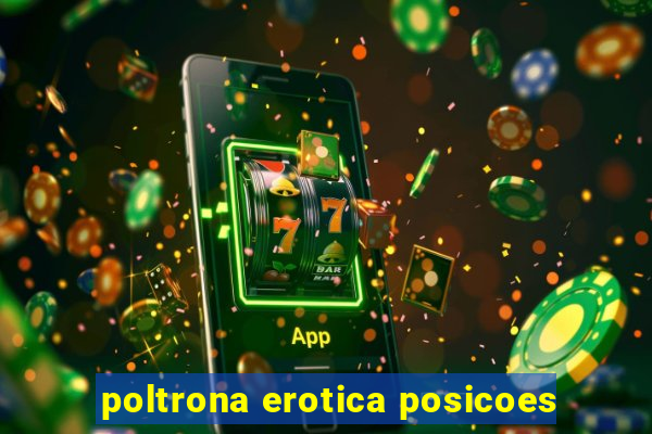 poltrona erotica posicoes