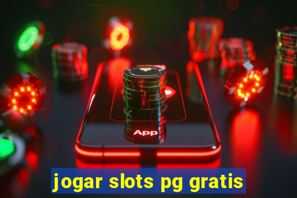 jogar slots pg gratis