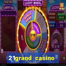 21grand casino bonus code